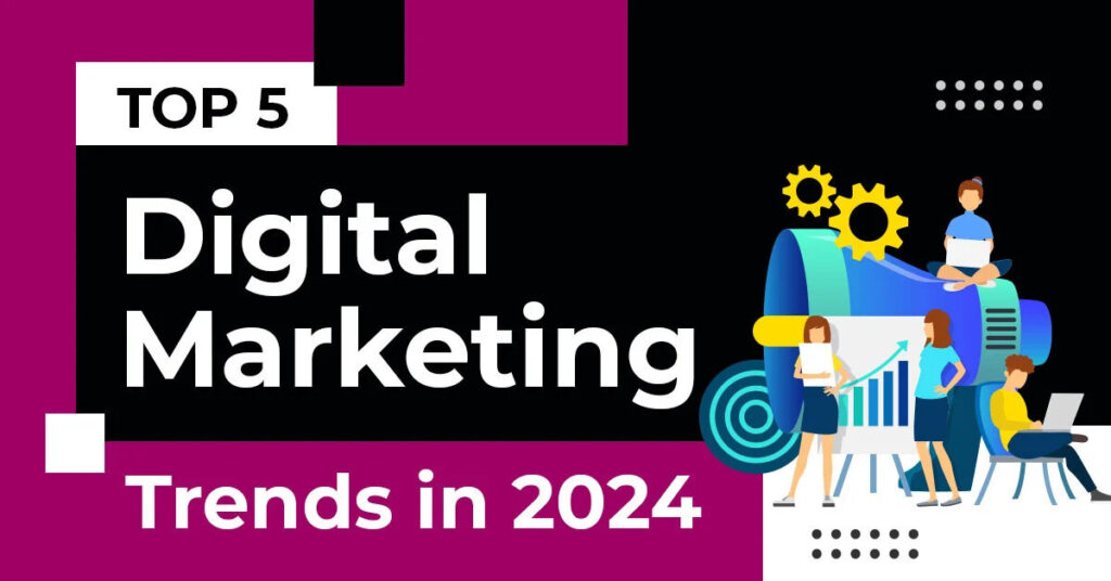 Top 5 Digital Marketing Trends